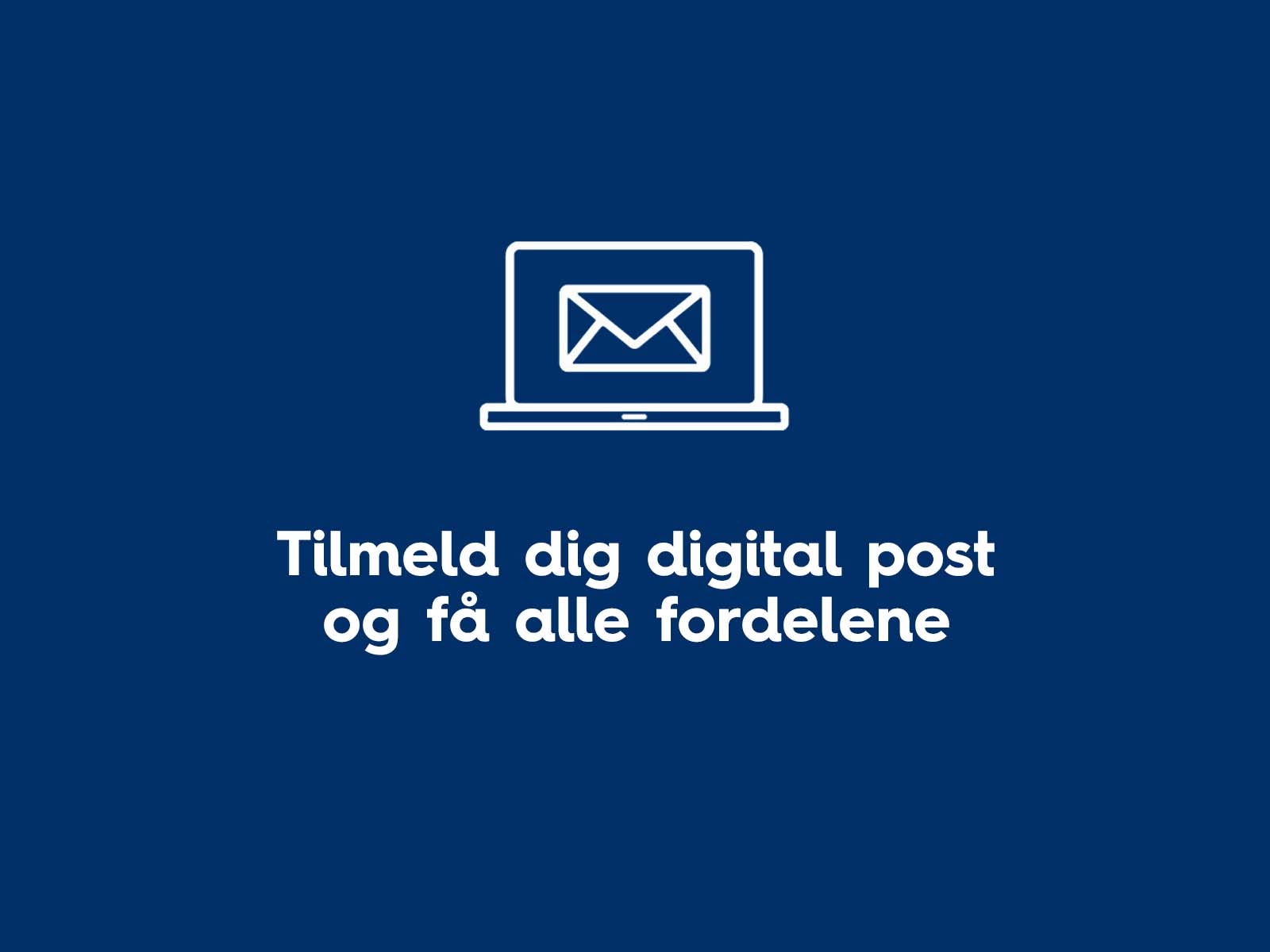 Tilmeld dig digital post fra TREFOR og få alle fordelene